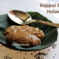 Soft and glossy Keppai Paal Halwa made from freshly extracted ragi milk – ancient Tamil Muslim sweet
